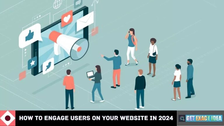 How to Engage Users on Your Website in 2024