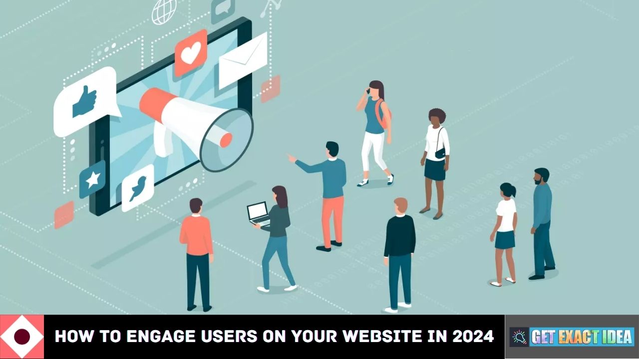 How to Engage Users on Your Website in 2024: Most Effective Tips
